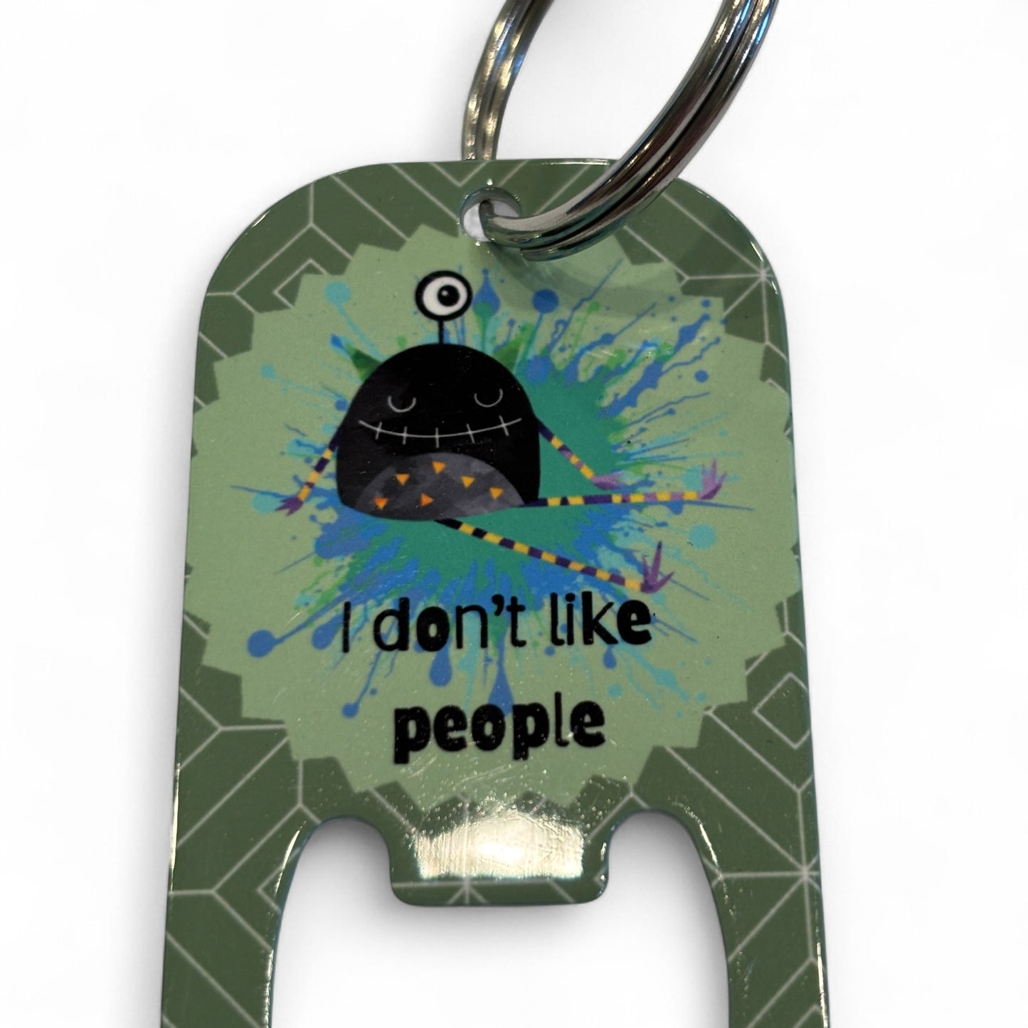 Printed Bottle Opener Keyring - I don't like people