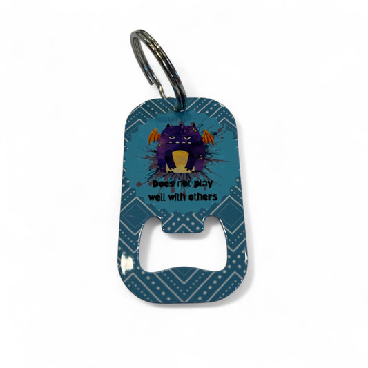 Printed Bottle Opener Keyring - Does not play well with others